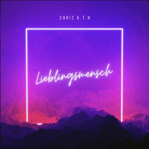 Chriz K.T.H – Lieblingsmensch