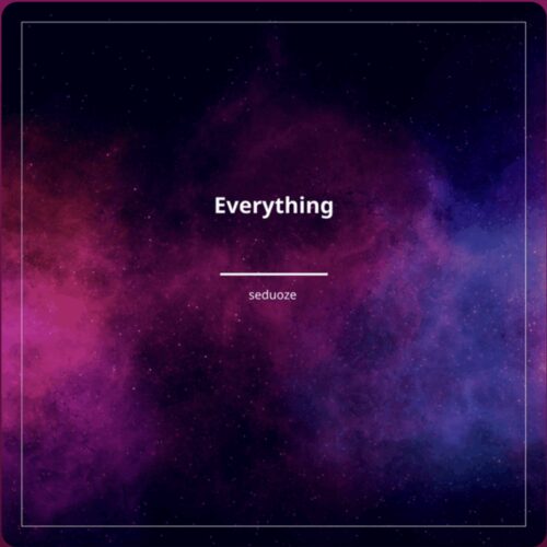 seduoze – Everything